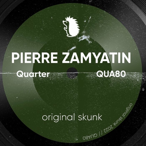Pierre Zamyatin - Original Skunk [QUA80]